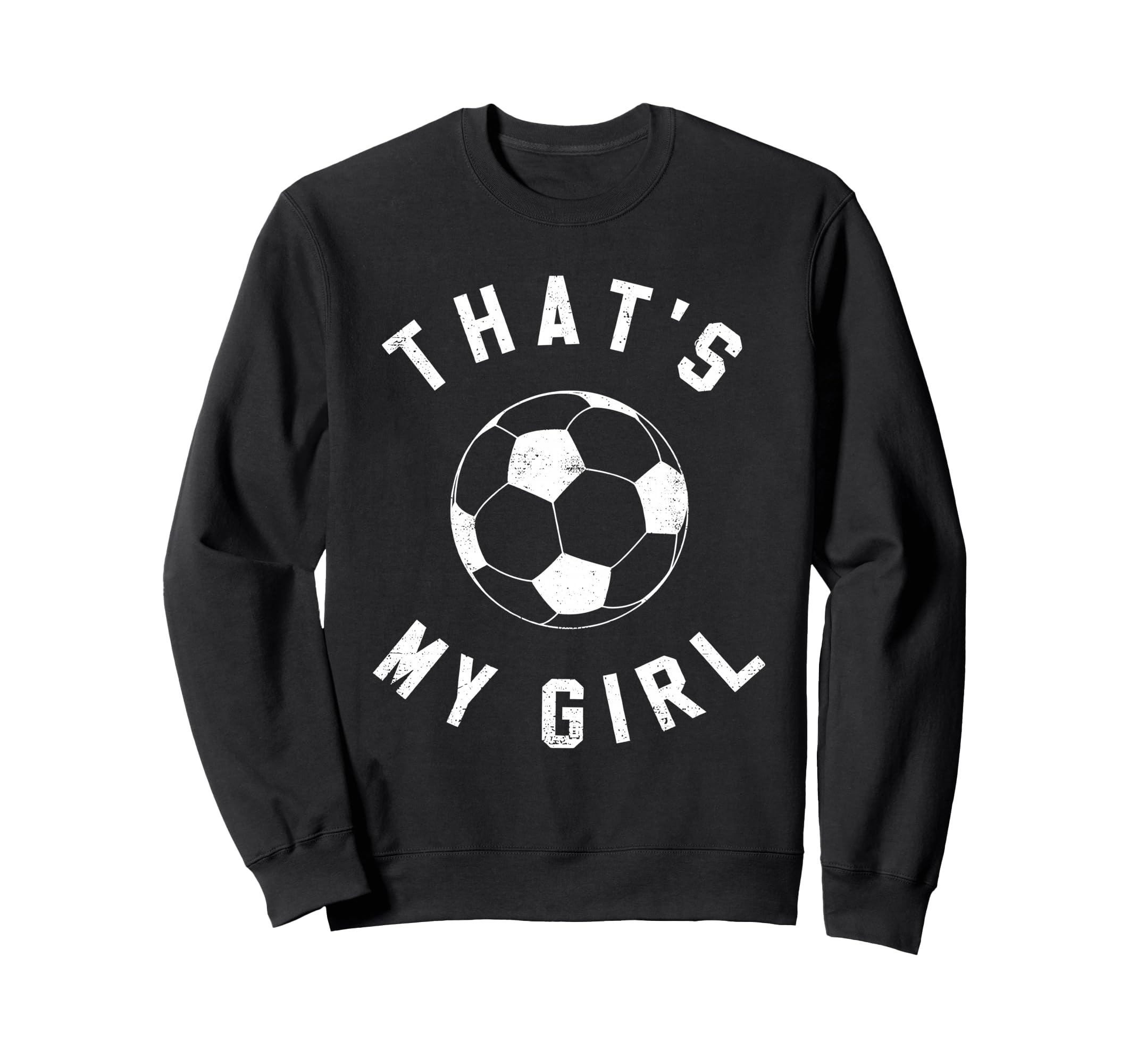 Thats My Soccer Sweatshirt - Streetwear Style Unisex