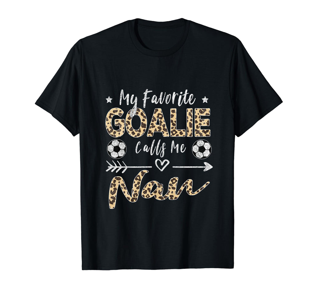 My Favorite Goalie Calls Me Nan Soccer T-Shirt - Fun Novelty Design Unisex