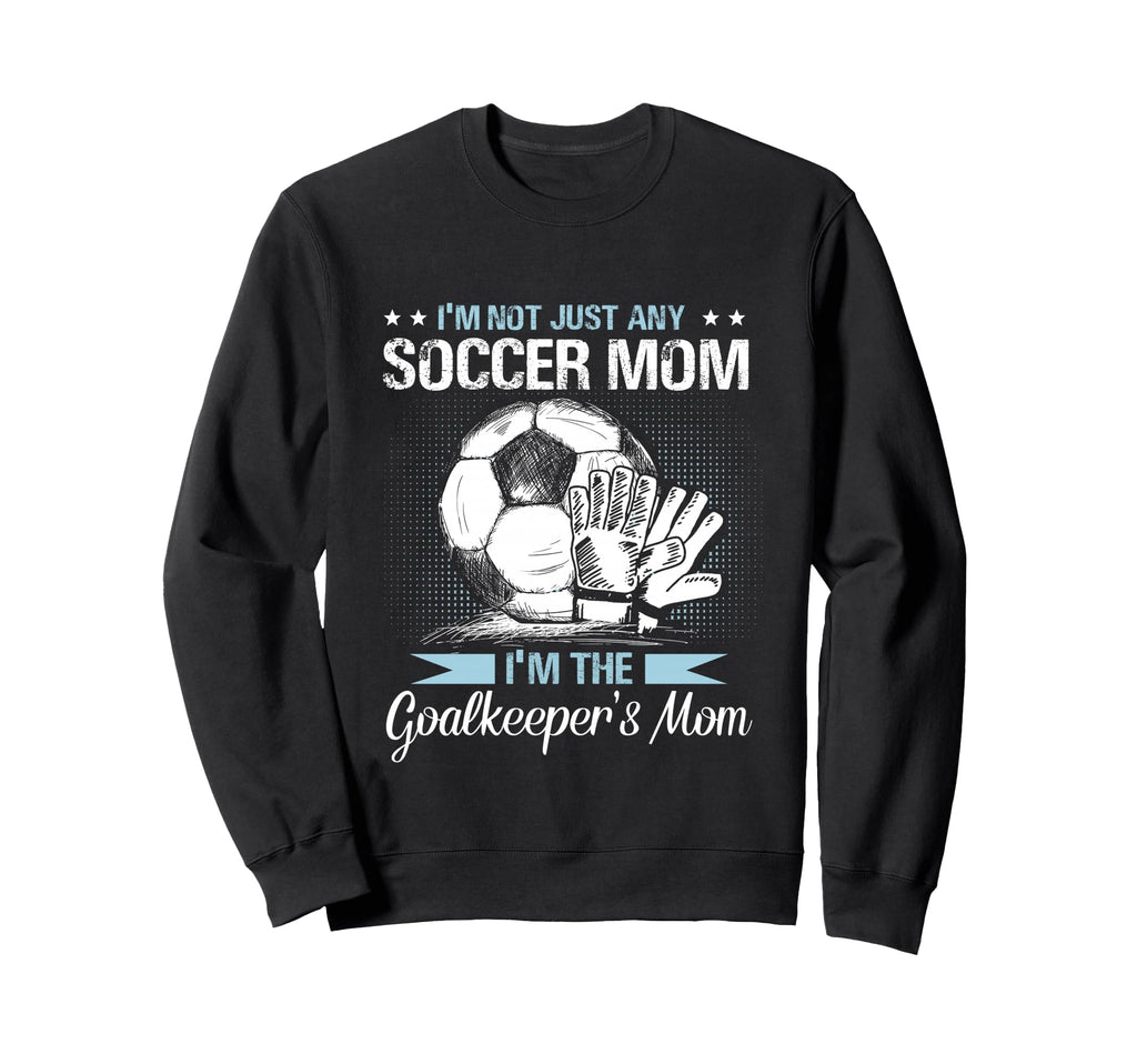 Goalkeeper Mom Soccer Goalie Mama Sweatshirt - Unique Graphic for Adults