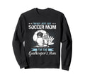 Goalkeeper Mom Soccer Goalie Mama Sweatshirt - Unique Graphic for Adults