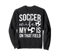 Soccer Wife Soccer Player Proud Sweatshirt - Fun Novelty Design Men Women