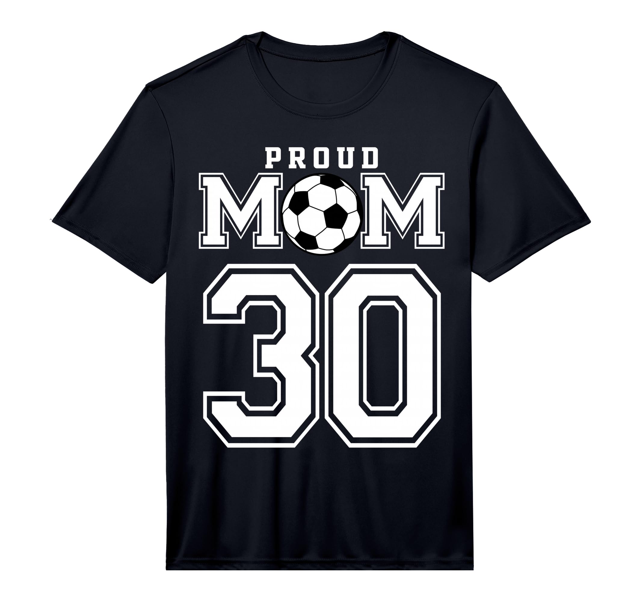 Number 30 Custom Proud Soccer Futbol Mom T-Shirt - Novelty Apparel Unisex