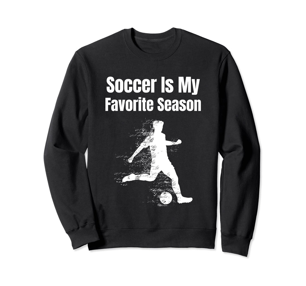 Soccer Is My Favorite Season Sweatshirt - Graphic Print for Adults