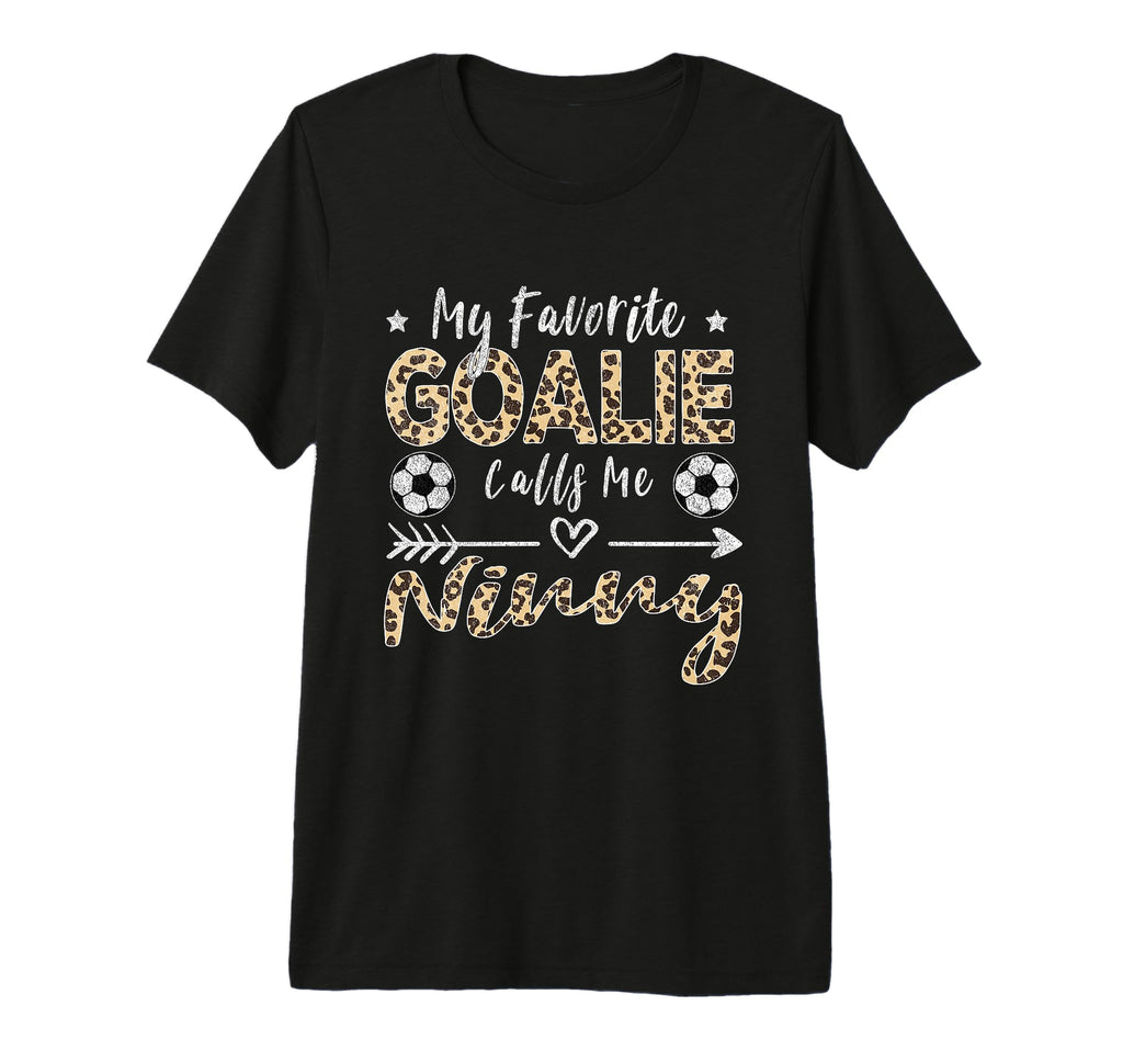 My Favorite Goalie Calls Me Ninny T-Shirt - Fun Novelty Design Unisex