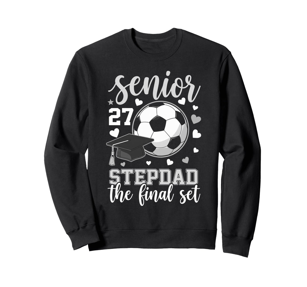Soccer Senior 2027 Stepdad Sweatshirt - Casual Everyday Wear Men Women