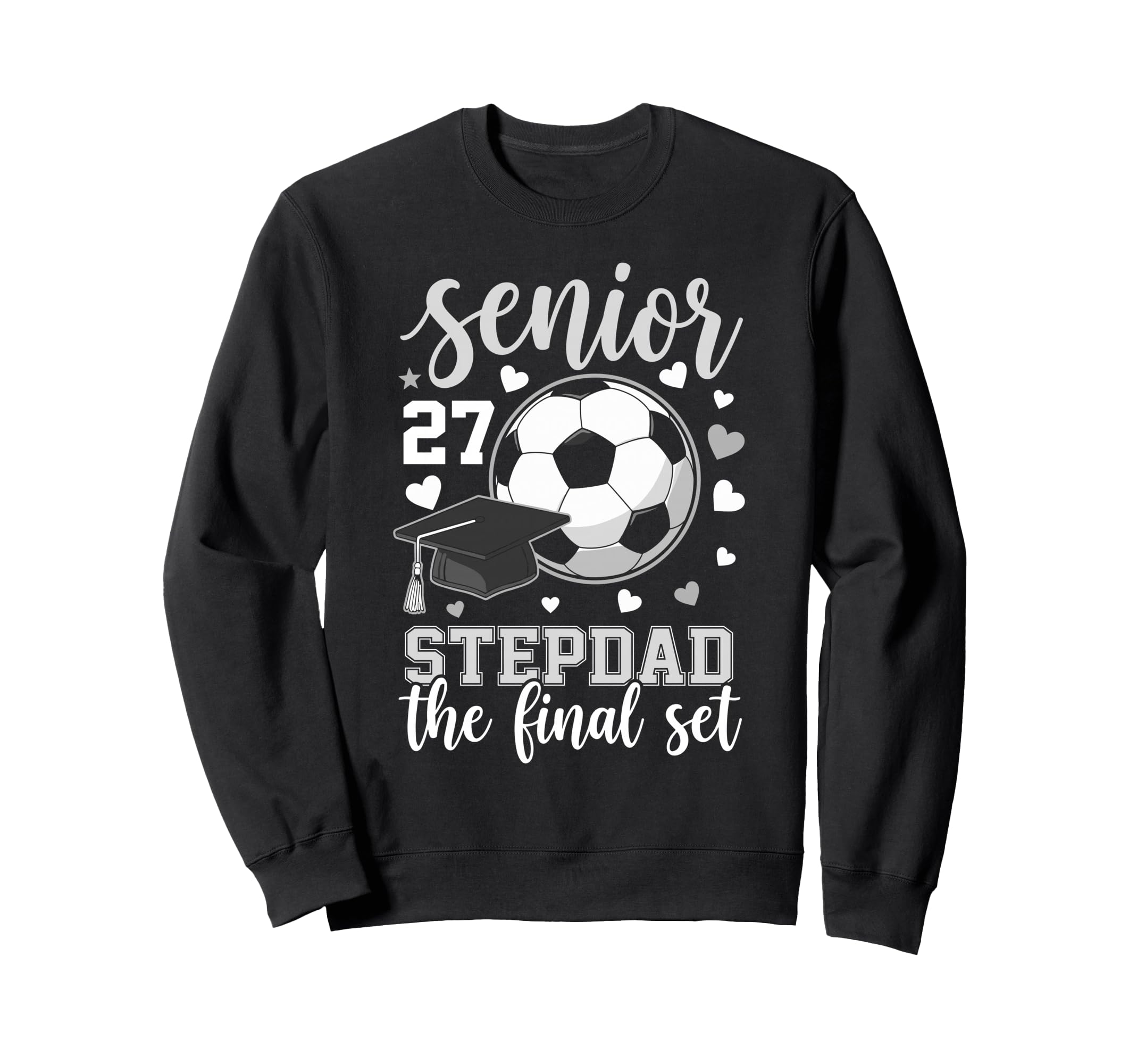 Soccer Senior 2027 Stepdad Sweatshirt - Casual Everyday Wear Men Women