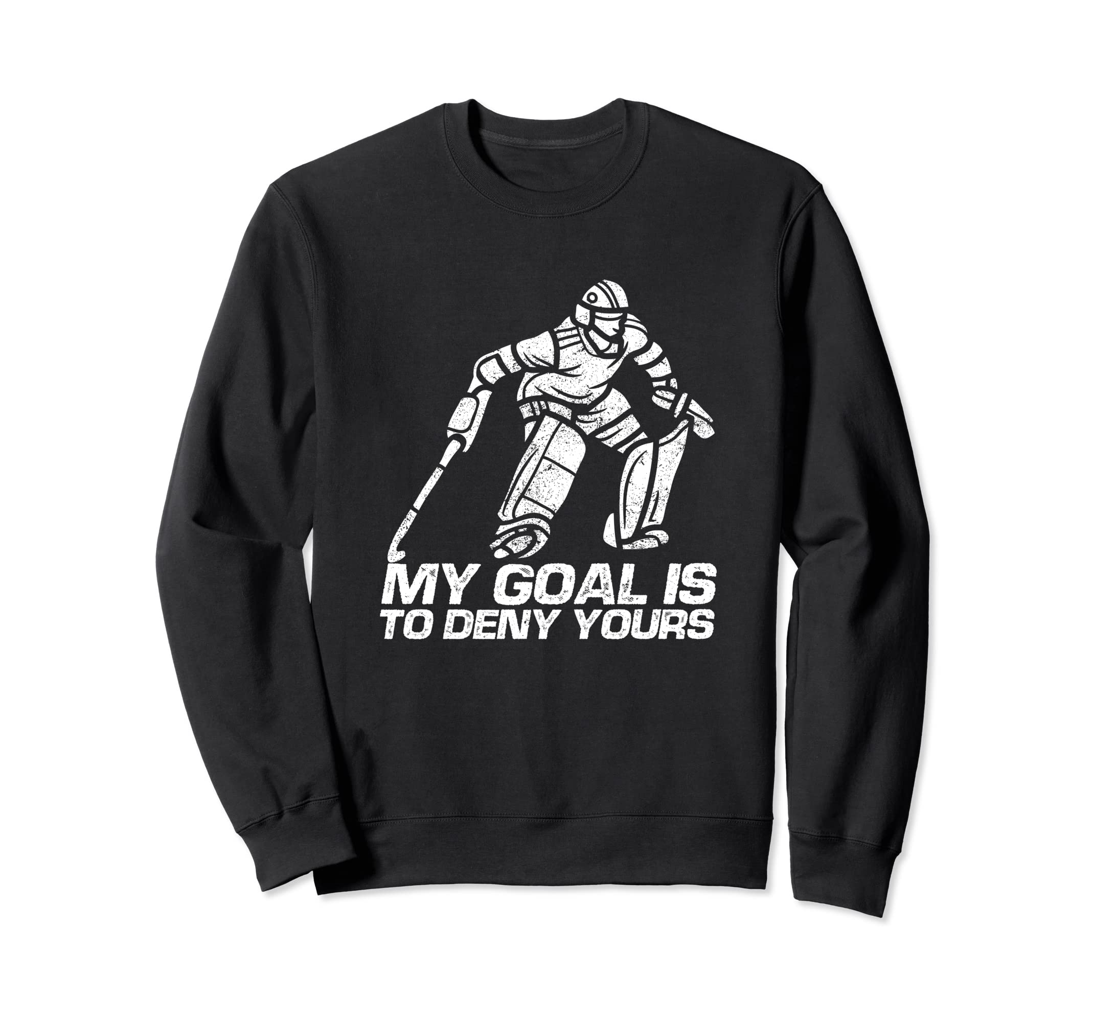My Goal Is To Deny Yours Field Sweatshirt - Novelty Apparel Men Women