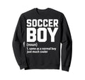 Soccer Same As Normal Just Much Sweatshirt - Casual Everyday Wear Unisex