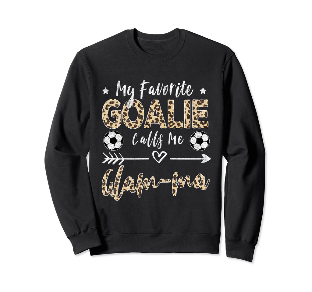 My Favorite Goalie Calls Me Glam Sweatshirt - Aesthetic Graphic for Adults