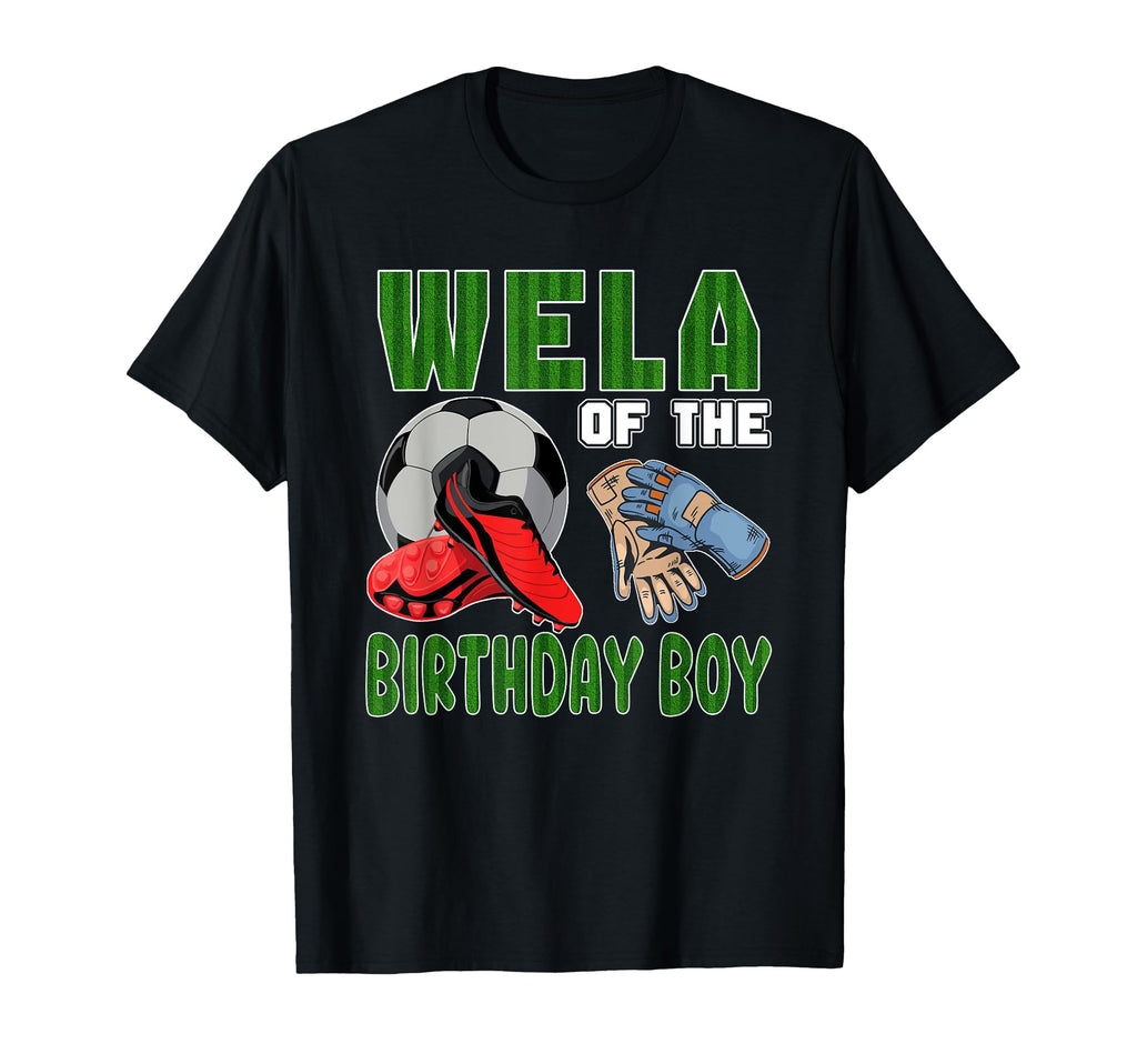 Wela Birthday Soccer Group Family T-Shirt - Casual Everyday Wear Unisex