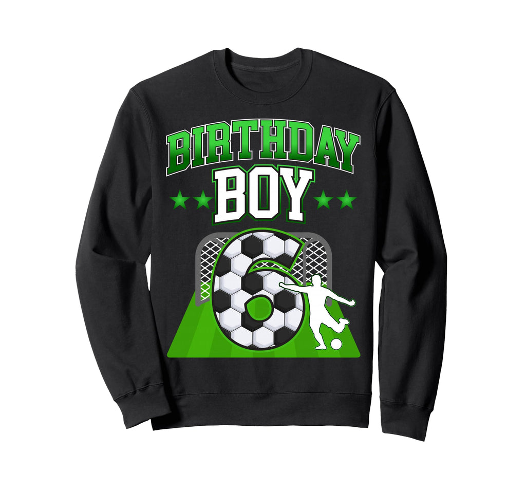 Soccer Themed Birthday Outfit 6 Sweatshirt - Fun Novelty Design for Adults