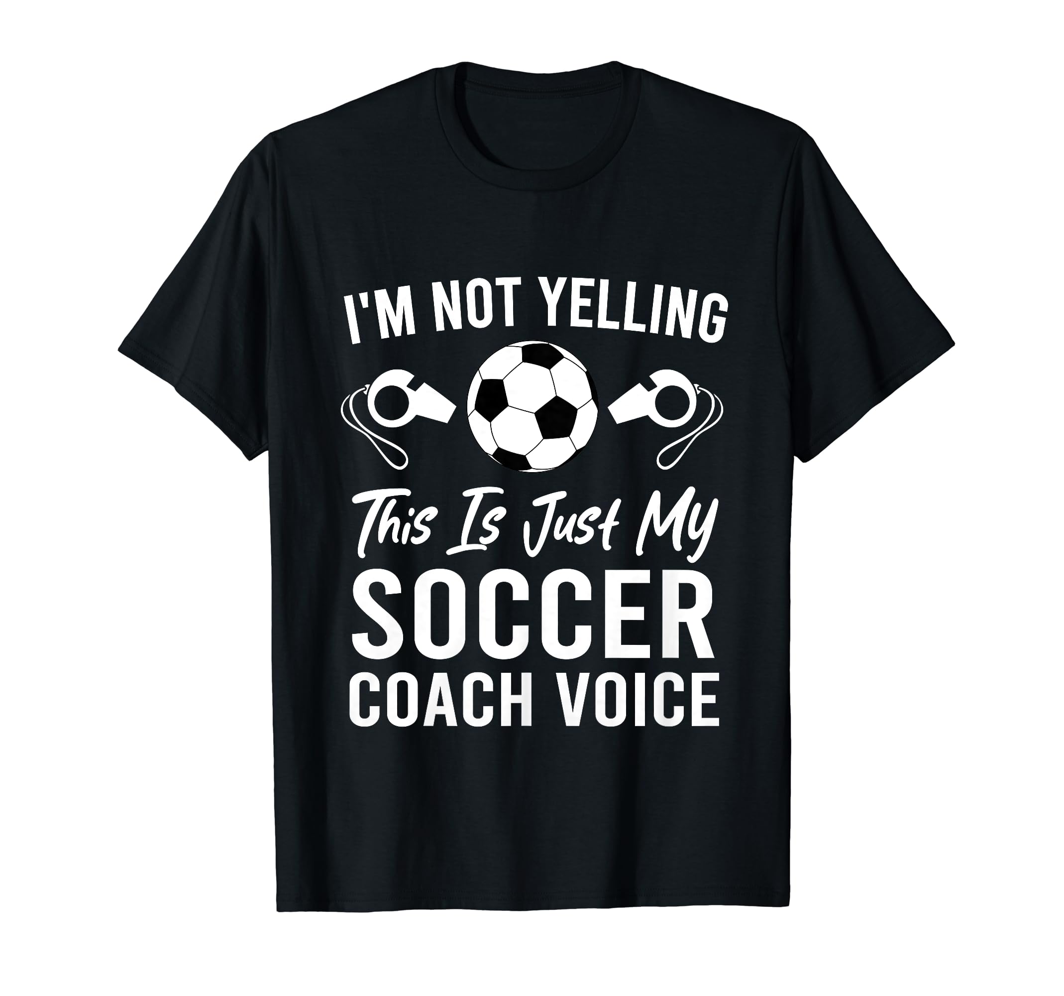 Im Not Yelling This Is Just My Soccer T-Shirt - Custom Art Print Men Women