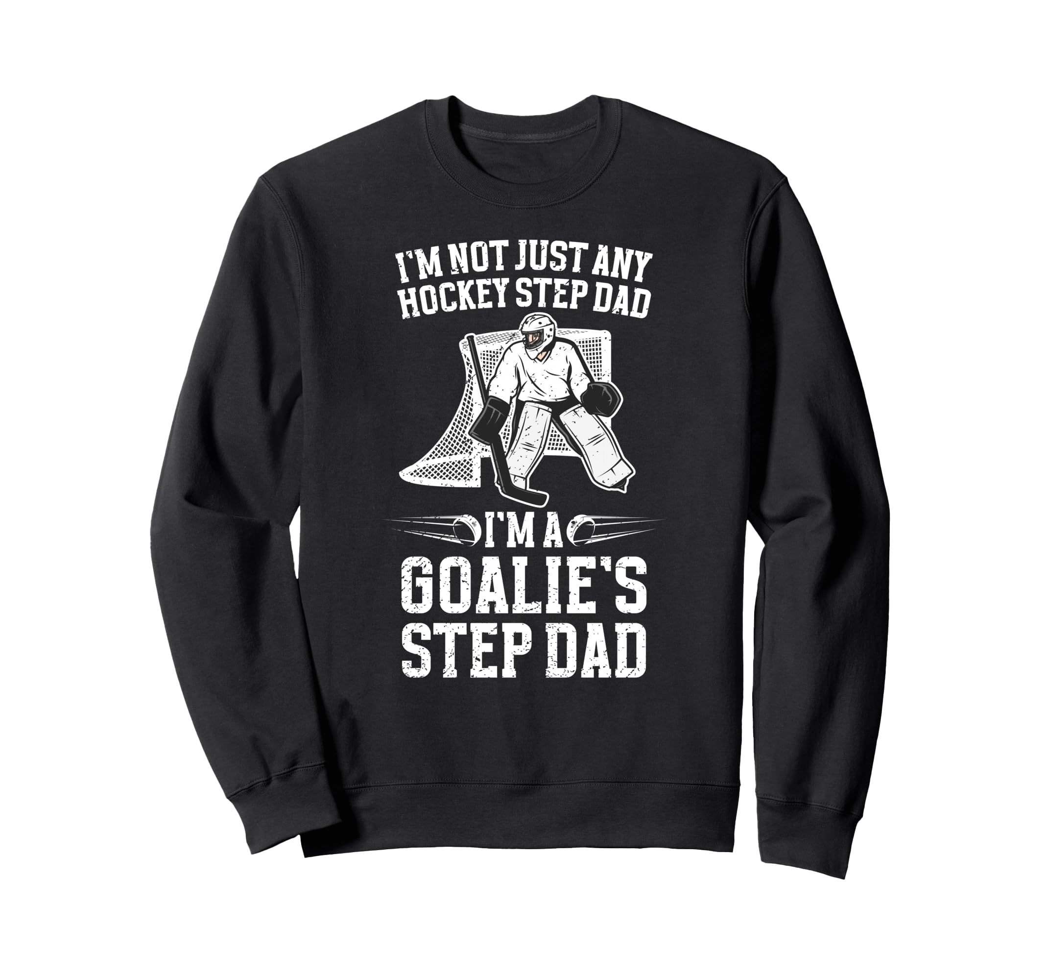Im Hockey Goalie Step Dad Hockey Sweatshirt - Custom Art Print Men Women