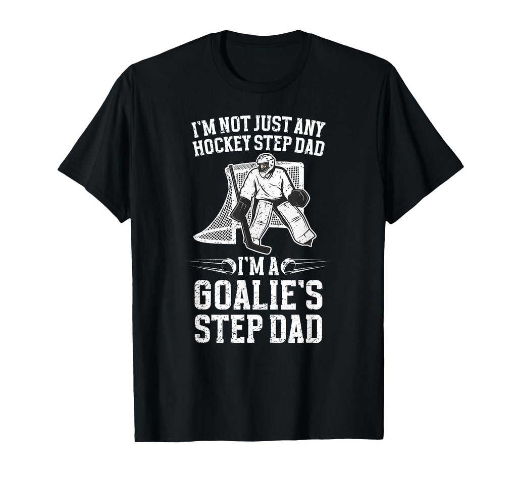Im Hockey Goalie Step Dad Hockey T-Shirt - Aesthetic Graphic Men Women