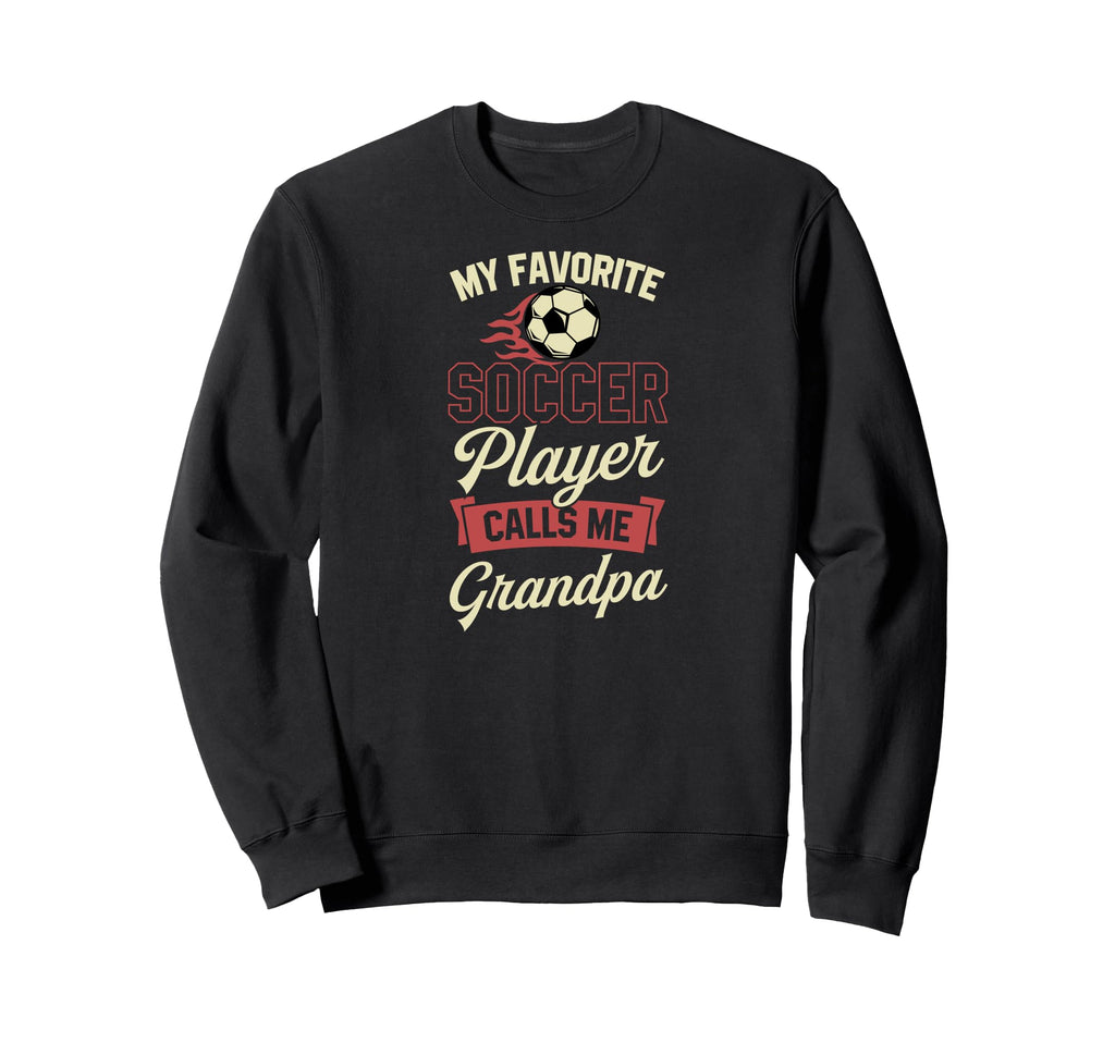 My Favorite Soccer Player Calls Me Sweatshirt - Graphic Print Unisex