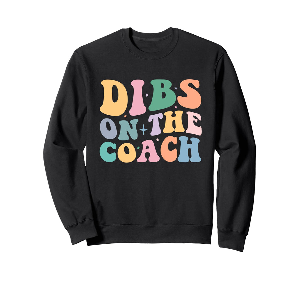 Dibs Coach Funny Coaching Groovy Wife Sweatshirt - Streetwear Style Unisex