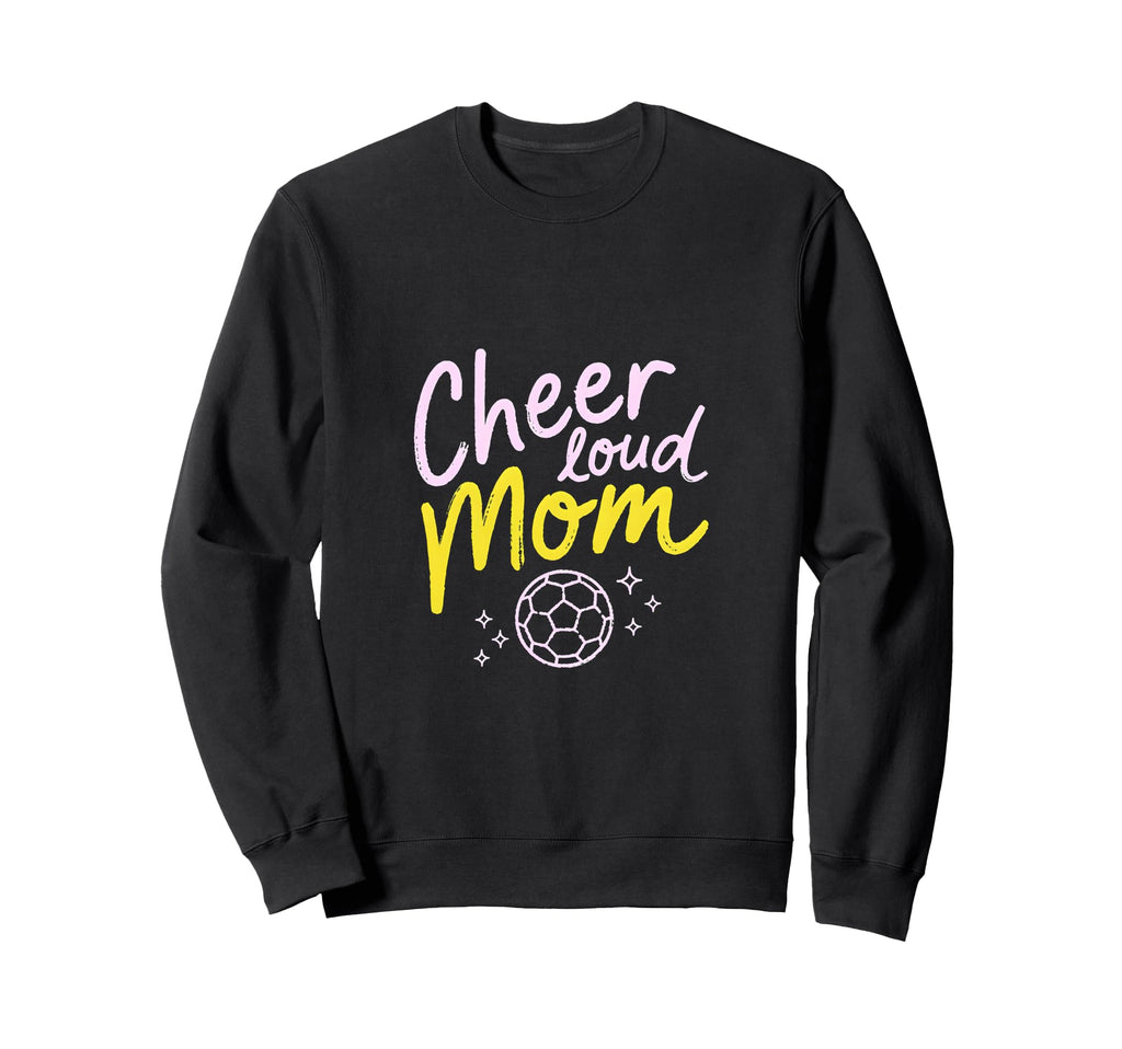 Cheer Loud Mom Soccer Parent Sweatshirt - Streetwear Style for Adults