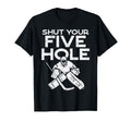 Boredkoalas Shut Your Five Hole T-Shirt - Casual Everyday Wear Men Women