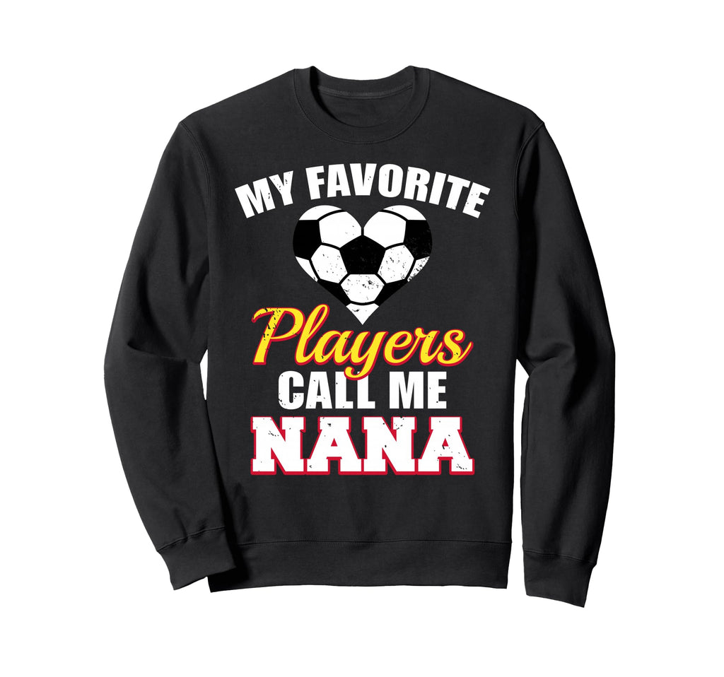 My Favorite Players Call Me Nana Sweatshirt - Minimalist Print Unisex