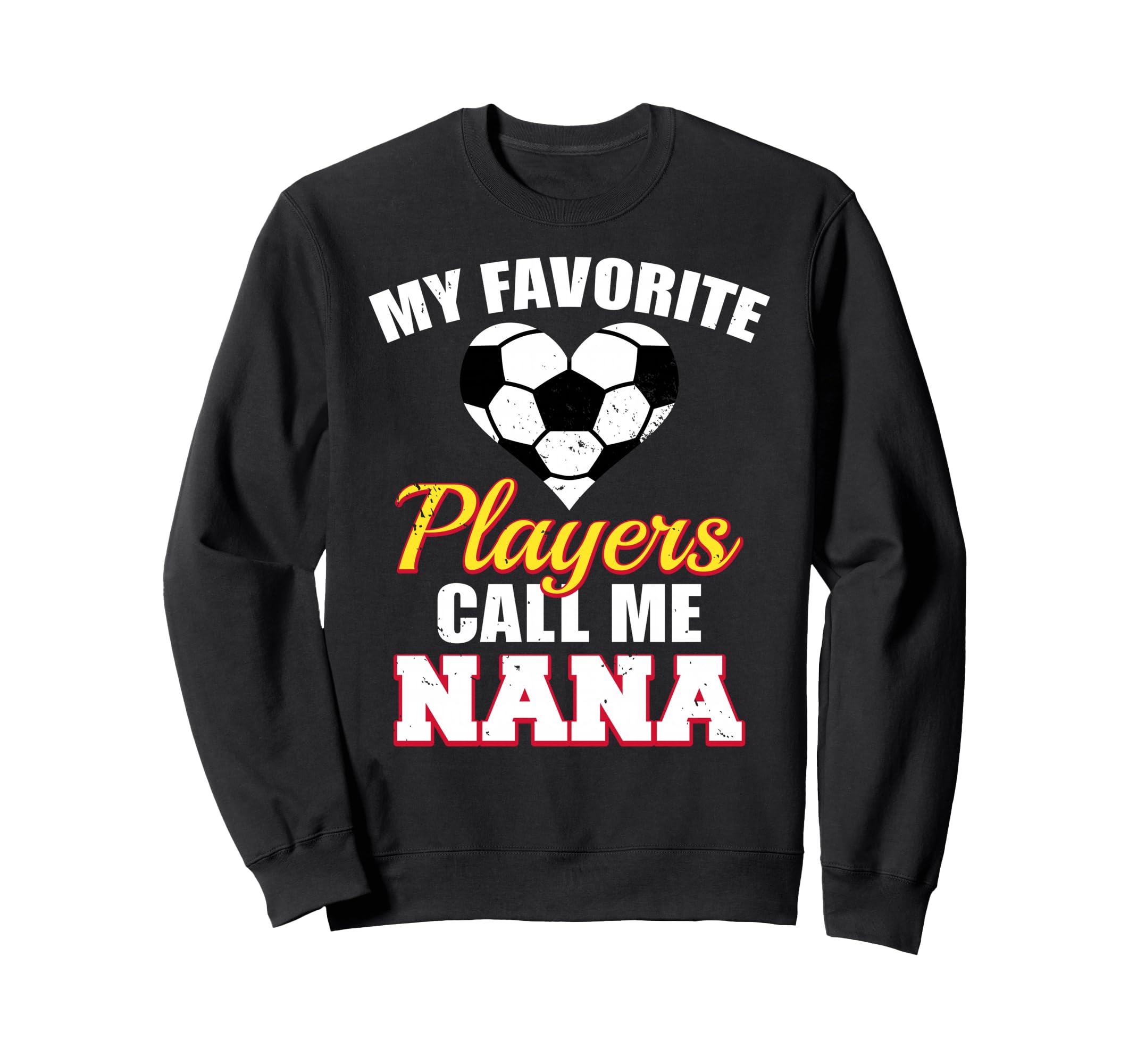 My Favorite Players Call Me Nana Sweatshirt - Minimalist Print Unisex