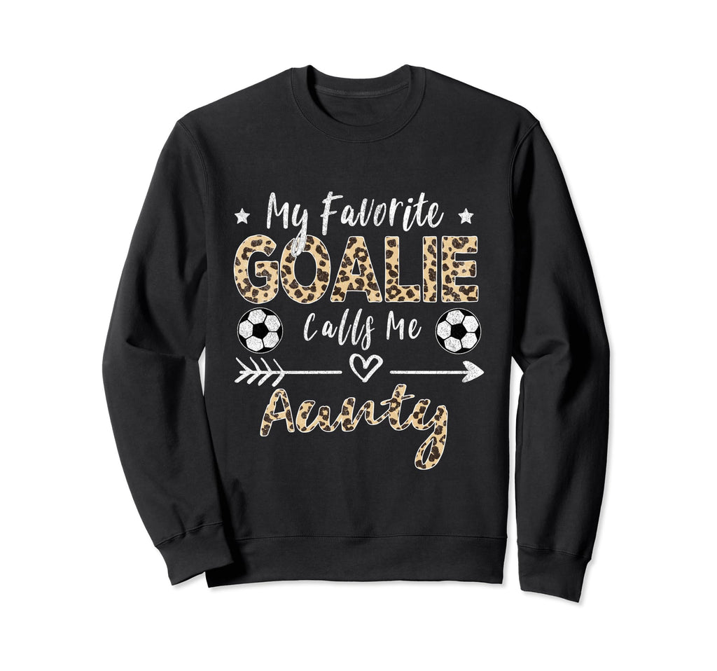 My Favorite Goalie Calls Me Sweatshirt - Fun Novelty Design for Adults