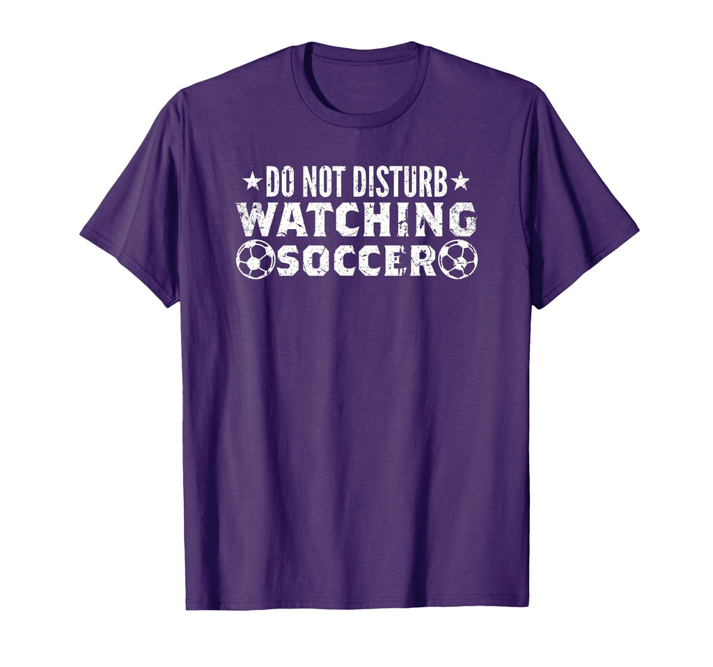 Do Not Disturb Watching Soccer T-Shirt - Custom Art Print for Adults