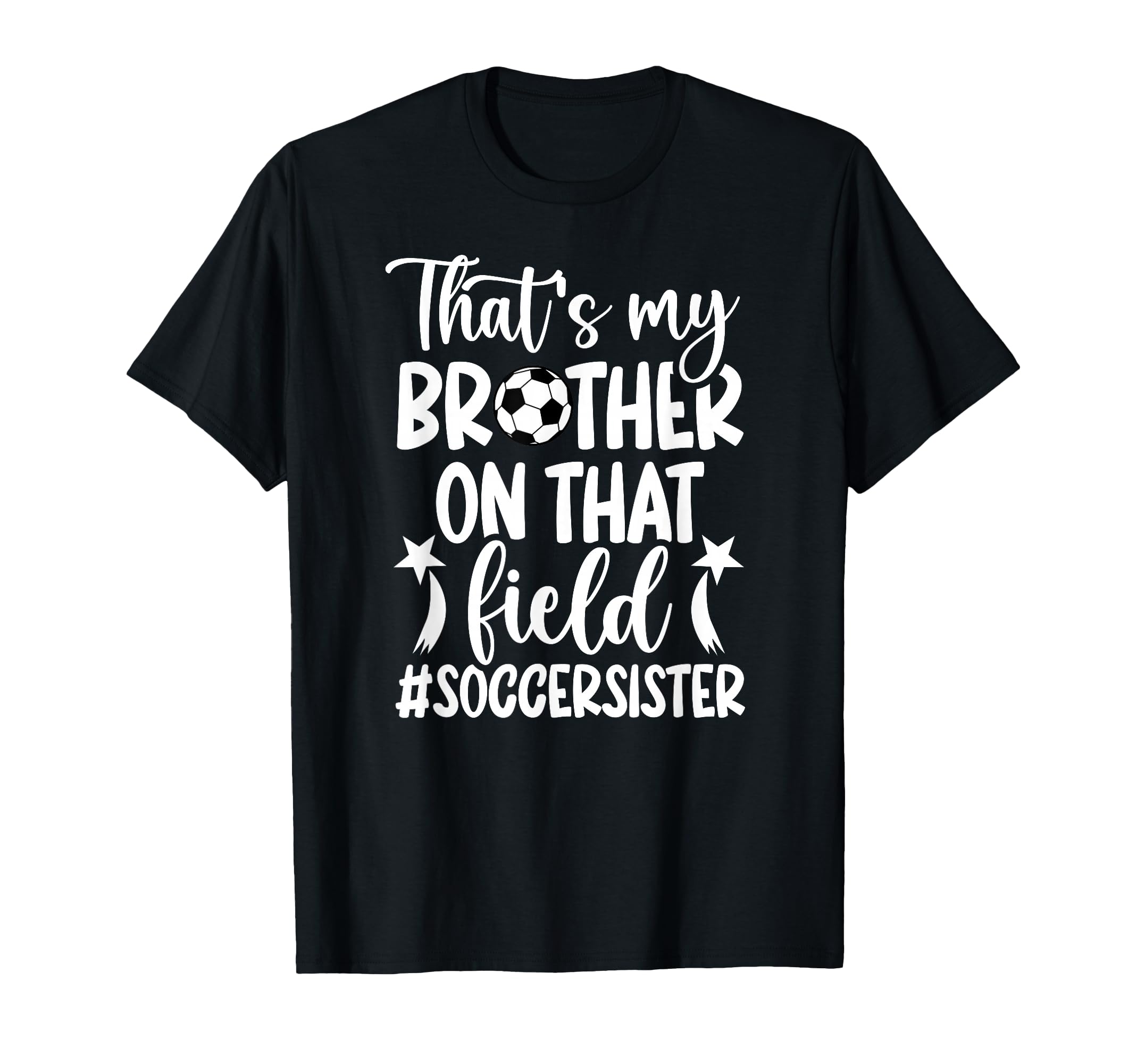 Thats My Brother Soccer Sister Soccer T-Shirt - Unique Graphic for Adults