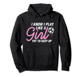 I Play Like Soccer Coach Trainer Training Hoodie - Unique Graphic Unisex