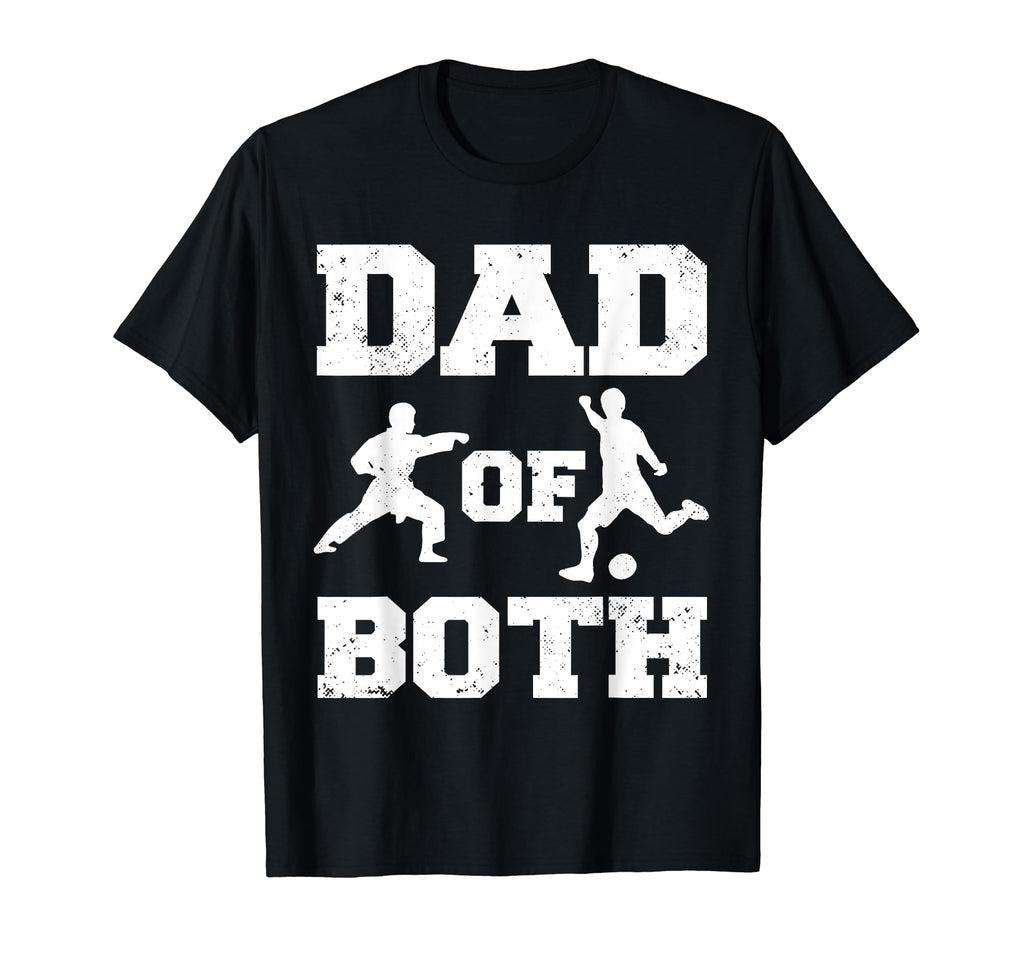 Dad Both Funny Karate Soccer Dad T-Shirt - Custom Art Print Men Women
