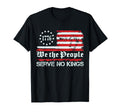 We People Serve No Kings T-Shirt - Streetwear Style Unisex