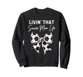Living That Soccer Mom Life Sweatshirt - Custom Art Print for Adults