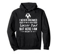 I Never Dreamed Id Be Sexy Soccer Dad Hoodie - Aesthetic Graphic Men Women