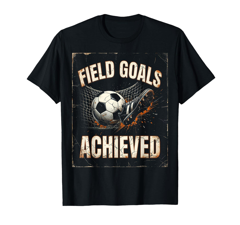 Field Goals Achieved Soccer T-Shirt - Aesthetic Graphic for Adults
