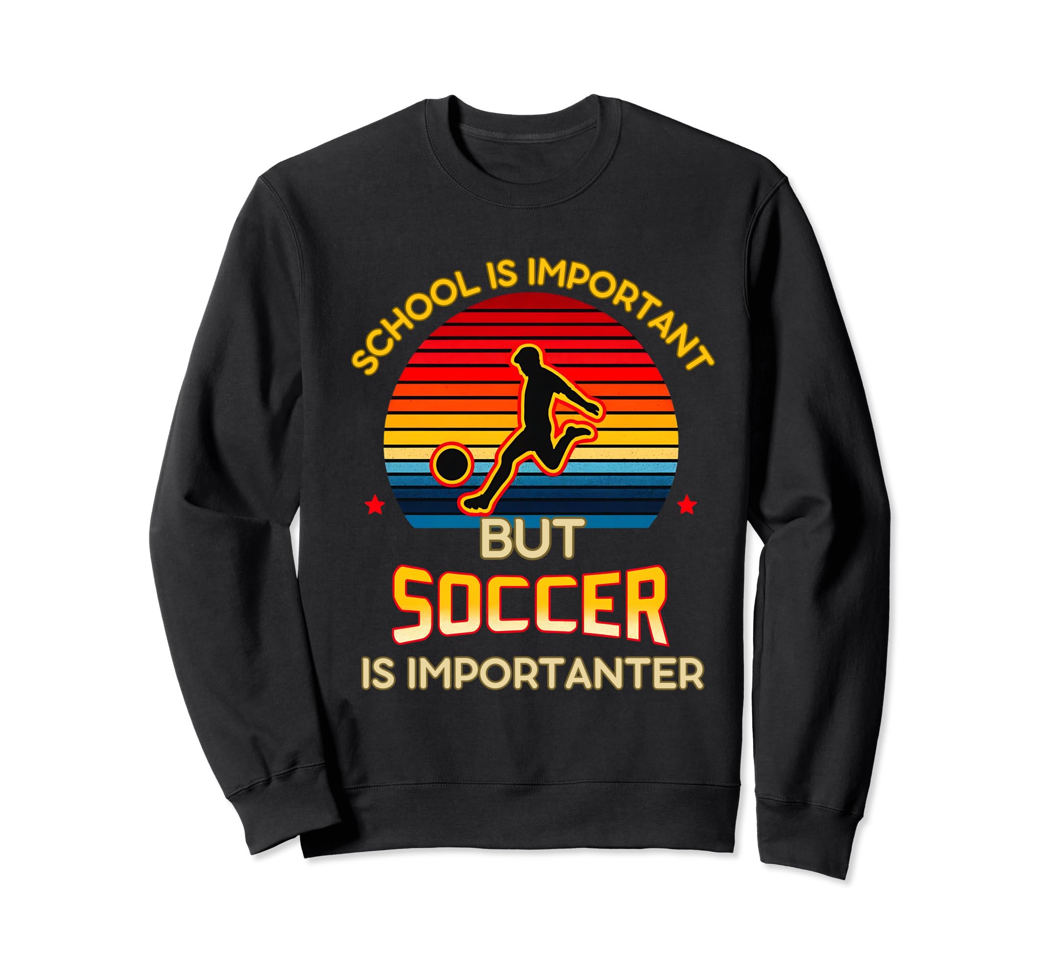 School Is Important But Soccer Is Sweatshirt - Novelty Apparel Men Women