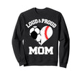 Loud Proud Mom Soccer Baseball Heart Sweatshirt - Unique Graphic Unisex