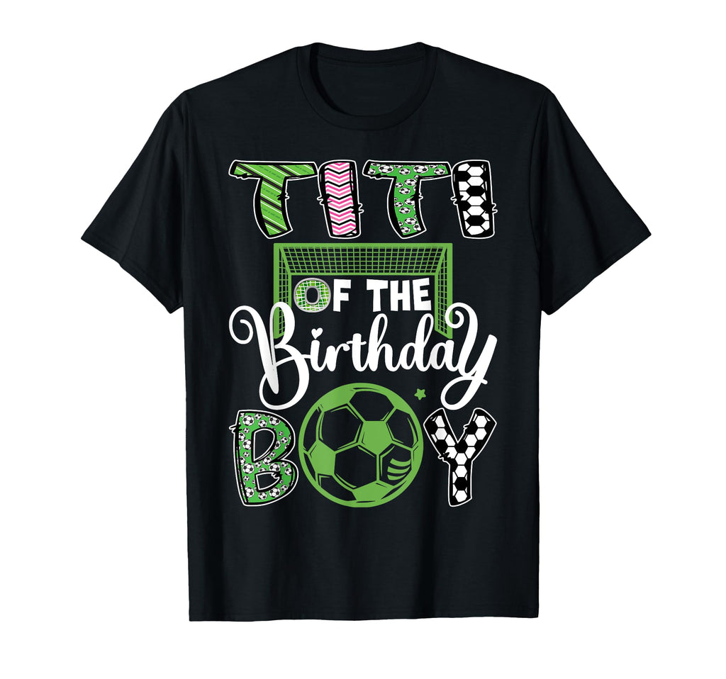 Titi Birthday Soccer Player Birthday T-Shirt - Trendy Graphic Men Women