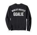 Worlds Okayest Goalie Funny Goalkeeper Sweatshirt - Trendy Graphic Unisex