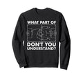 What Part Dont You Understand Sweatshirt - Aesthetic Graphic for Adults