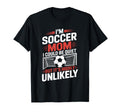 Im Soccer Mom I Could Be Quiet Goalkeeper T-Shirt - Graphic Print Unisex
