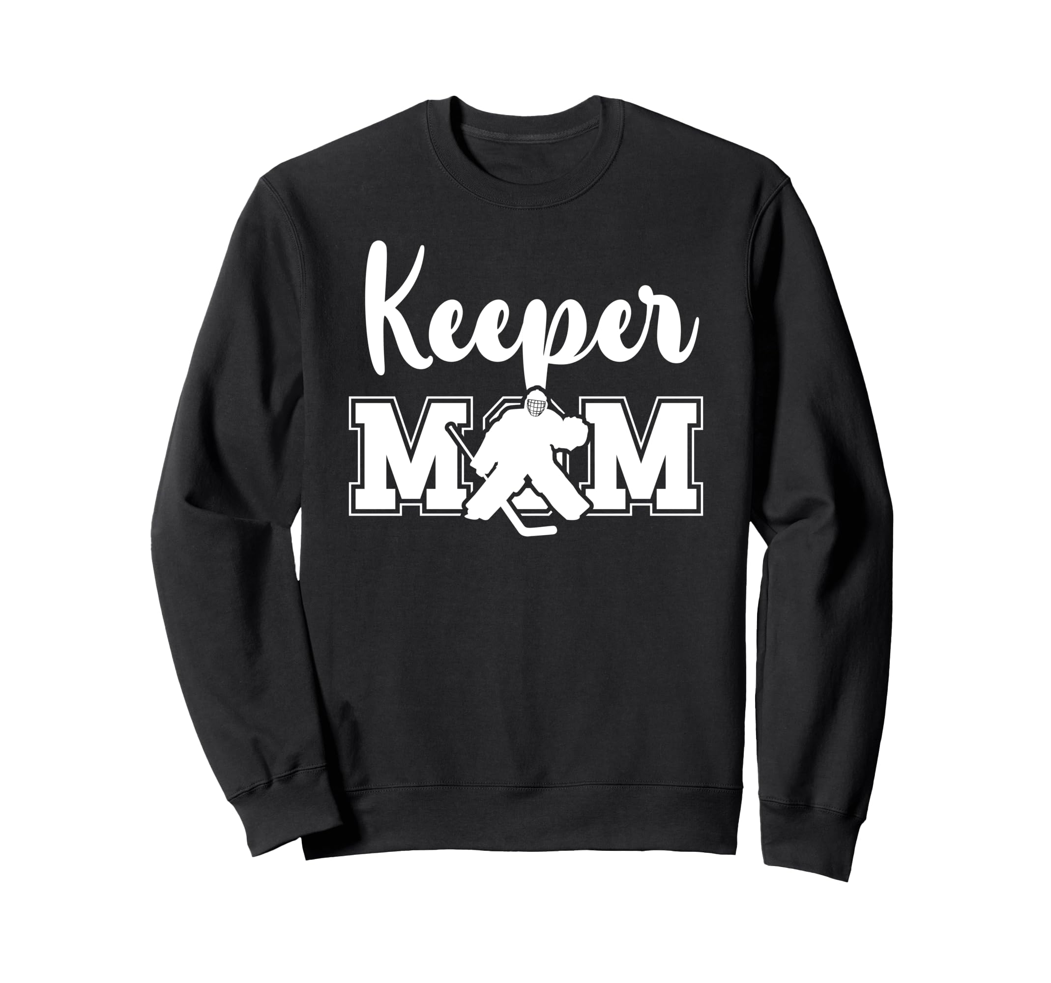 Hockey Keeper Mom Ice Hockey Goalie Sweatshirt - Trendy Graphic Men Women