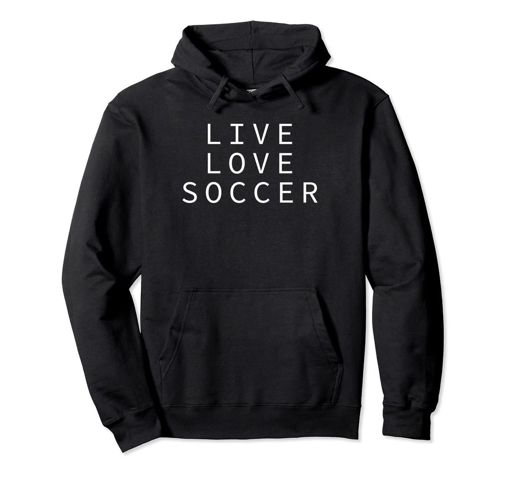 Live Love Soccer Soccer Player Loves Hoodie - Minimalist Print for Adults