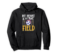 My Heart Is That Field Soccer Girlfriend Hoodie - Novelty Apparel Men Women