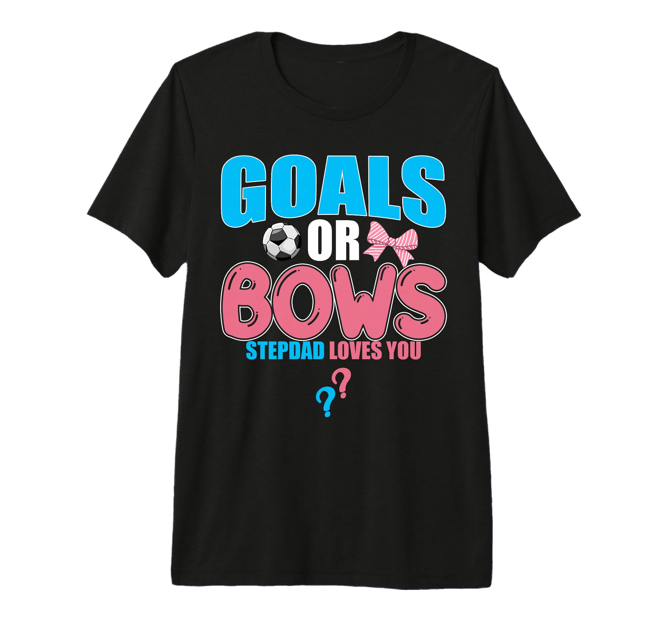 Goals Or Bows Stepdad Loves You T-Shirt - Aesthetic Graphic for Adults