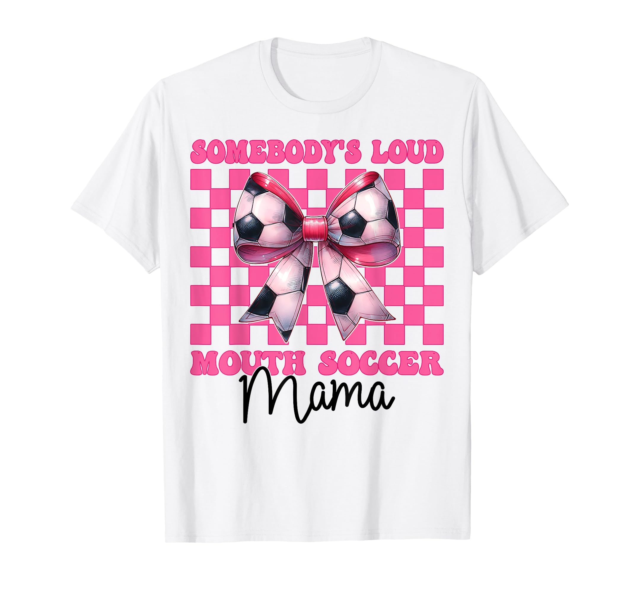 Somebodys Loud Mouth Soccer Mama Mom T-Shirt - Minimalist Print Men Women
