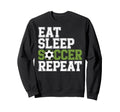 Eat Sleep Soccer Repet Goalie Sweatshirt - Casual Everyday Wear Men Women