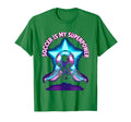 Soccer Is My Superpower Soccer T-Shirt - Casual Everyday Wear for Adults