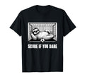 Score If You Dare Funny Sloth Goalkeeper T-Shirt - Graphic Print Unisex
