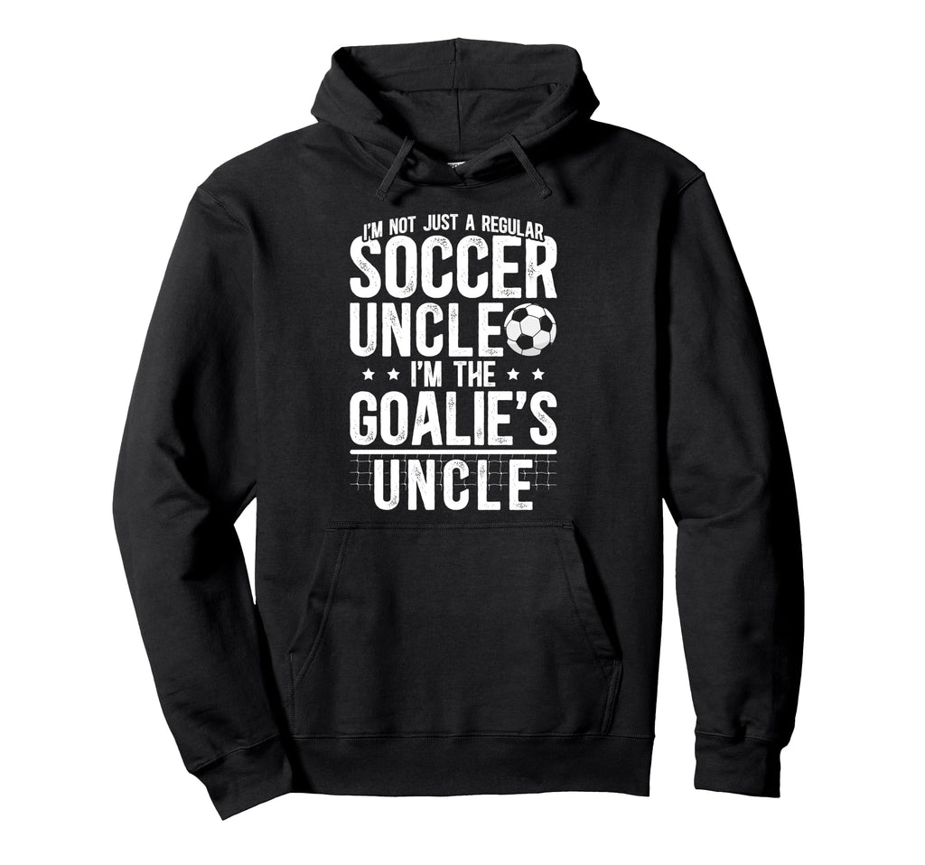 Im Soccer Goalie Uncle Soccer Keeper Hoodie - Graphic Print for Adults