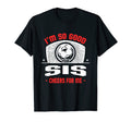 Im Good Your Sis Cheers Me Funny Soccer T-Shirt - Graphic Print Unisex