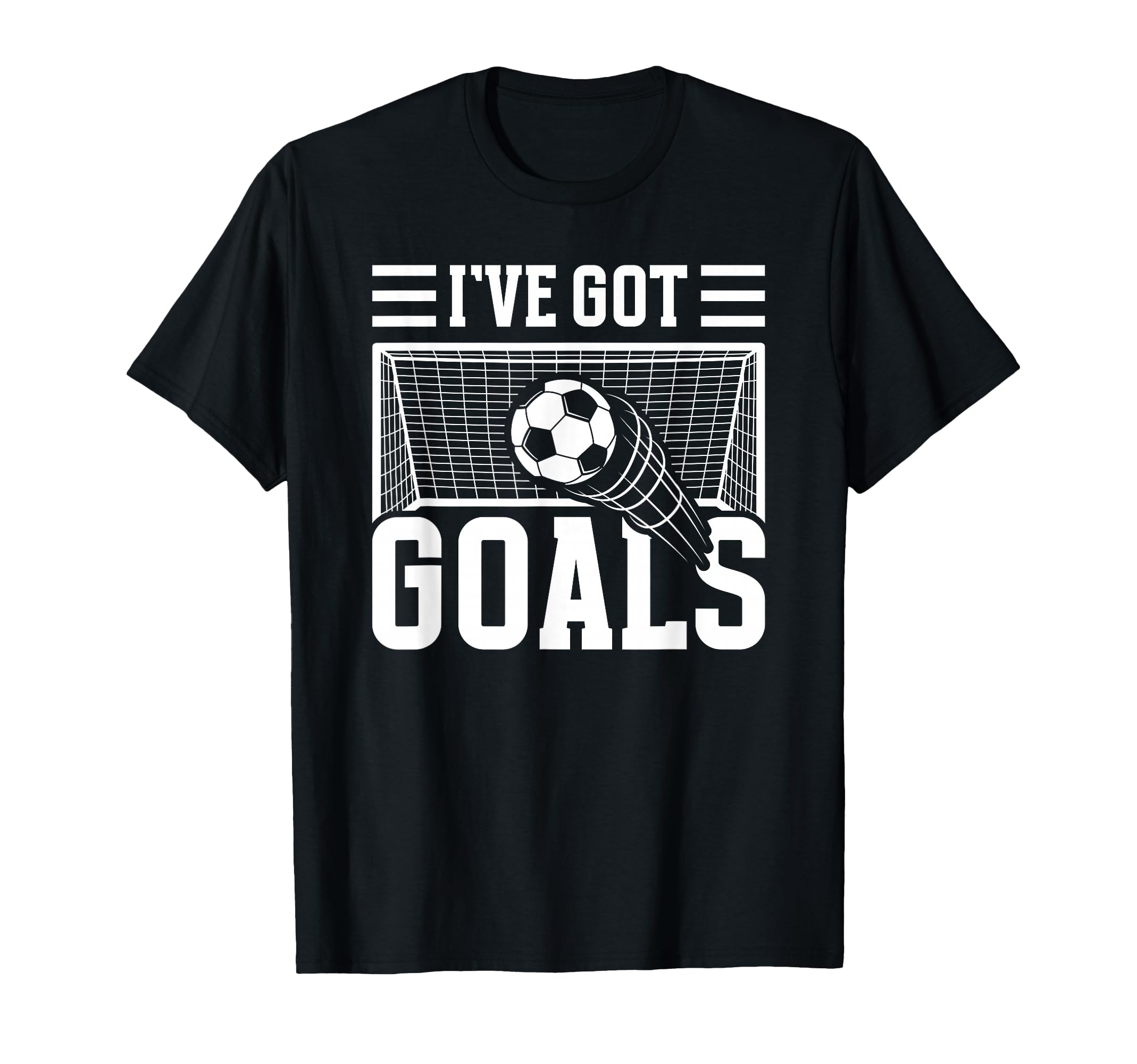 Soccer Ive Got Goals Goalie T-Shirt - Aesthetic Graphic for Adults